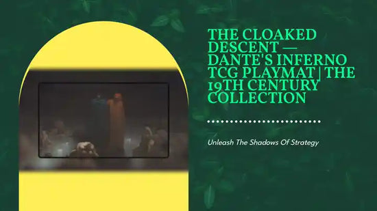 The Cloaked Descent &mdash; Dante's Inferno TCG Playmat | The 19th Century Collection by@Outfy